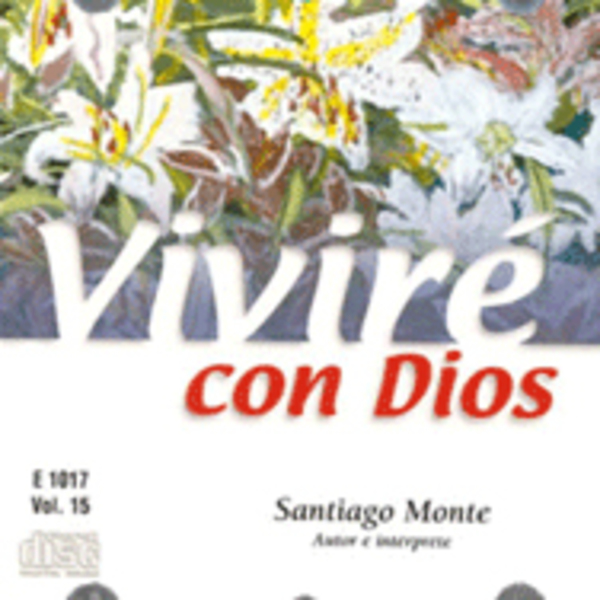 SANTIAGO MONTE - Vol. 15 - VIVIRÉ CON DIOS